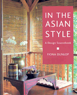 In the Asian Style: A Design Sourcebook