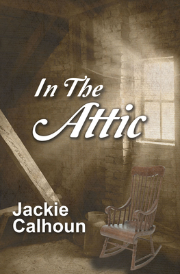 In the Attic - Calhoun, Jackie