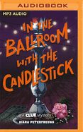 In the Ballroom with the Candlestick