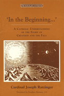 In the Beginning...': A Catholic Understanding of the Story of Creation and the Fall