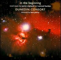 In the Beginning: Aaron Copland, Samuel Barber - Dunedin Consort; Sally Bruce-Payne (mezzo-soprano)