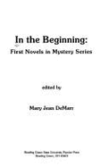 In the Beginning: First Novels in Mystery Series