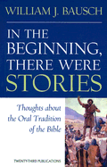 In the Beginning, There Were Stories: Thoughts about the Oral Tradition of the Bible
