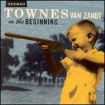 In the Beginning... - Townes Van Zandt