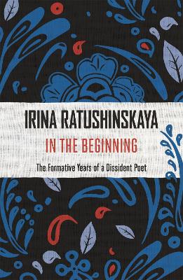 In the Beginning - Ratushinskaya, Irina