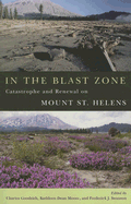 In the Blast Zone: Catastrophe and Renewal on Mt. St. Helens