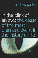 In the Blink of an Eye: The Cause of the Most Dramatic Event in the History of Life