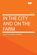 In the City and on the Farm