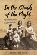 In The Clouds of the Night: From Southern Catholics to Northern Protestants, the sory of my missing cousins