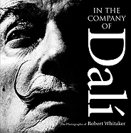 In the Company of Dali: The Photographs of Robert Whitaker