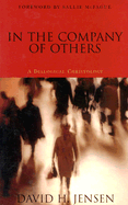 In the Company of Others: A Dialogical Christology - Jensen, David Hadley, and McFague, Sallie (Foreword by)