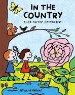 In the Country: A Lift-The-Flap Learning Book