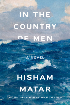 In the Country of Men - Matar, Hisham