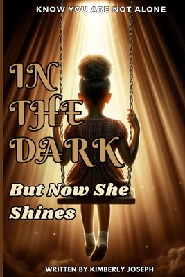 In the Dark, But Now She Shines - Joseph, Kimberly Robertson