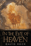 In the Eye of Heaven: The Tales of Durand, Book One