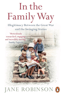 In the Family Way: Illegitimacy Between the Great War and the Swinging Sixties