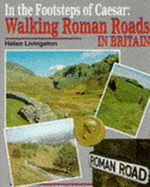 In the Footsteps of Caesar: Walking Roman Roads - Livingstone, Helen