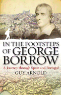 In the Footsteps of George Borrow: A Journey Through Spain and Portugal
