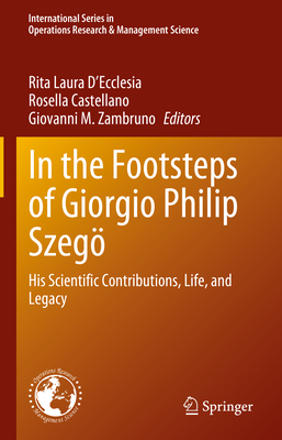 In the Footsteps of Giorgio Philip Szeg: His Scientific Contributions, Life, and Legacy - D'Ecclesia, Rita Laura (Editor), and Castellano, Rosella (Editor), and Zambruno, Giovanni M (Editor)