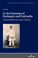 In the Footsteps of Harlequin and Pulcinella: Cultural Mobility and Localness of Theatre
