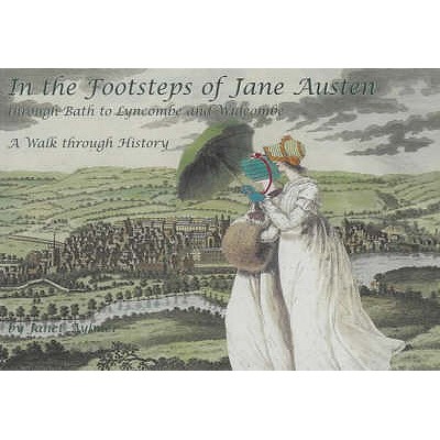 In the Footsteps of Jane Austen; Through Bath to Lyncombe and Widcombe: A Walk Through History - Aylmer, Janet