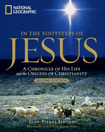 In the Footsteps of Jesus, 2nd Edition: A Chronicle of His Life and the Origins of Christianity