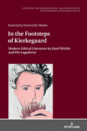 In the Footsteps of Kierkegaard: Modern Ethical Literature by Jzef Wittlin and Paer Lagerkvist