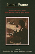 In the Frame: Women's Ekphrastic Poetry from Marianne Moore to Susan Wheeler