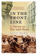 In the Front Line: A Doctor in War and Peace