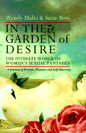 In the Garden of Desire - Maltz, Wendy, M.S.W., and Ross, Suzie, and Boss, Suzie