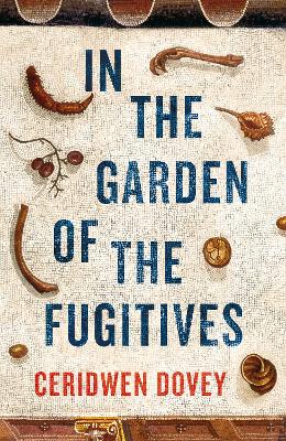 In the Garden of the Fugitives - Dovey, Ceridwen