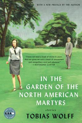In the Garden of the North American Martyrs Deluxe Edition: Stories - Wolff, Tobias