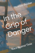 In the Grip of Danger: Race Against Time