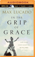 In the Grip of Grace: Your Father Always Caught You. He Still Does.