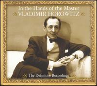 In the Hands of the Master - Vladimir Horowitz (piano)