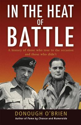 In the Heat of Battle: A History of Those Who Rose to the Occasion and ...