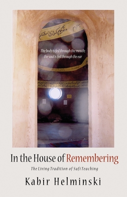 In the House of Remembering - Helminski, Kabir