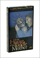 In the House of the Riddle Mother: Common Archetypal Motifs in Women's Dreams - Estes, Clarissa Pinkola, and Estes, Clarissa P (Actor), and Est's, Clarissa Pinkola (Actor)