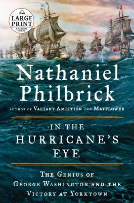 In the Hurricane's Eye: The Genius of George Washington and the Victory at Yorktown - Philbrick, Nathaniel