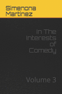 In The Interests of Comedy: Vol. 3