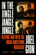 In the Jingle Jangle Jungle: Keeping Time with the Brian Jonestown Massacre