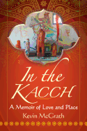 In the Kacch: A Memoir of Love and Place