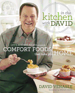 In the Kitchen with David: Qvc's Resident Foodie Presents Comfort Foods That Take You Home: A Cookbook