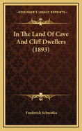 In the Land of Cave and Cliff Dwellers (1893)