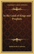 In the Land of Kings and Prophets