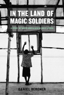 In the Land of Magic Soldiers: A Story of White and Black in West Africa - Bergner, Daniel