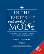 In the Leadership Mode: Concepts, Practices, and Tools for a Different Leadership