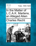 In the Matter of L.C.A.K. Martens, an Alleged Alien