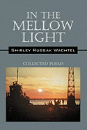 In the Mellow Light: Collected Poems
