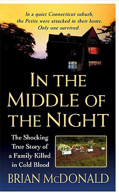 In the Middle of the Night: The Shocking True Story of a Family Killed in Cold Blood - McDonald, Brian